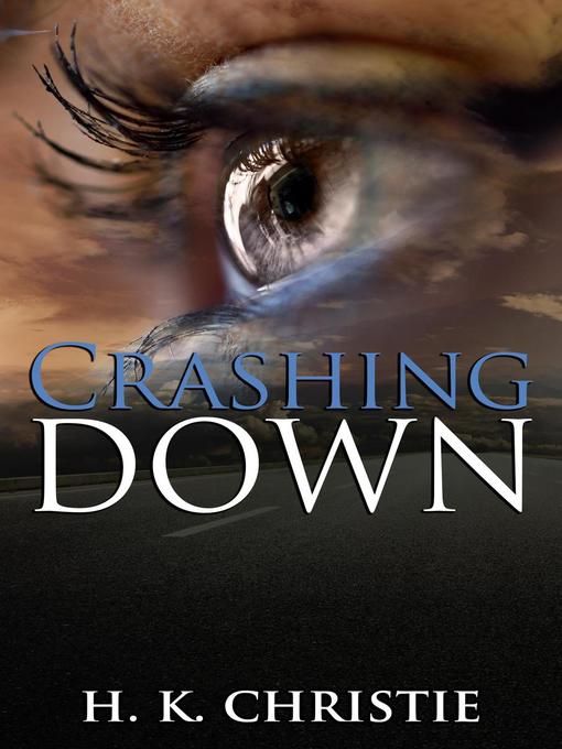 Title details for Crashing Down by H.K. Christie - Available